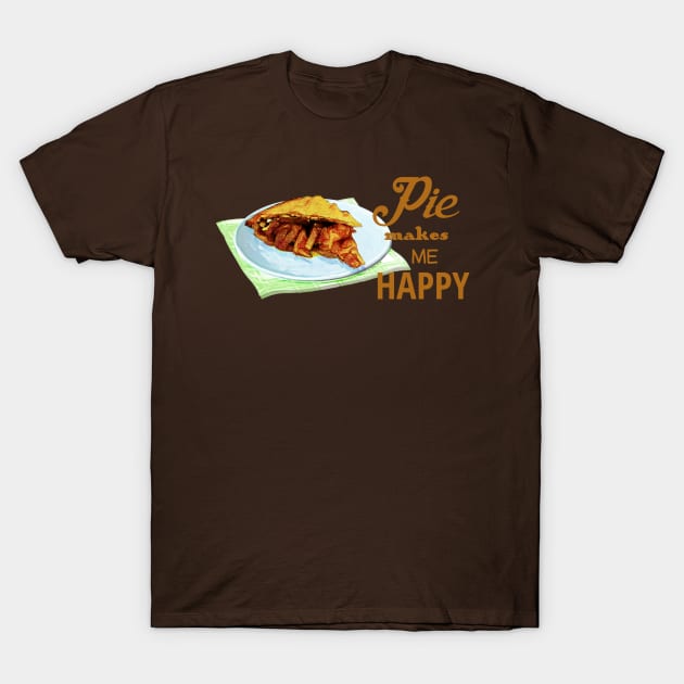 Pie Makes Me Happy T-Shirt by evisionarts